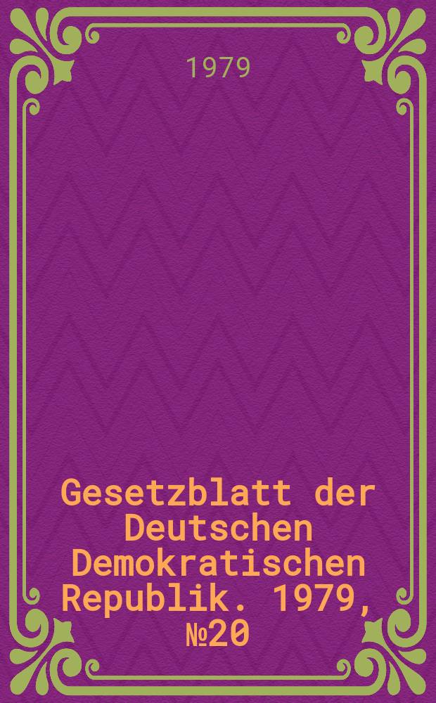 Gesetzblatt der Deutschen Demokratischen Republik. 1979, №20