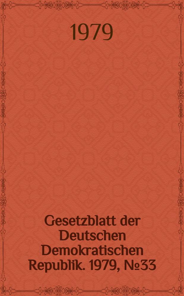 Gesetzblatt der Deutschen Demokratischen Republik. 1979, №33