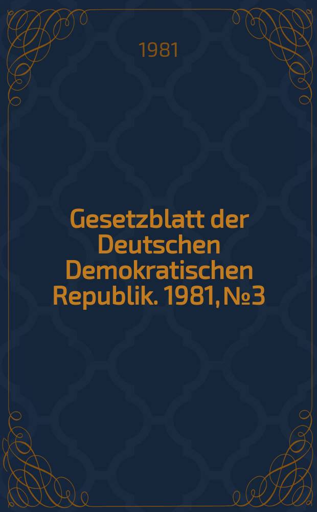 Gesetzblatt der Deutschen Demokratischen Republik. 1981, №3