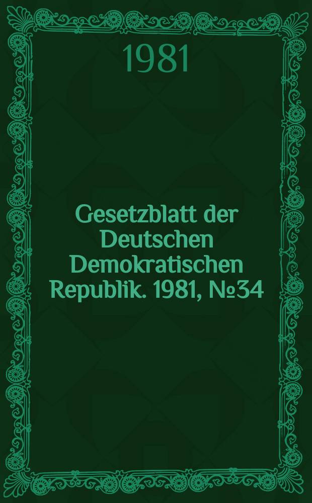 Gesetzblatt der Deutschen Demokratischen Republik. 1981, №34