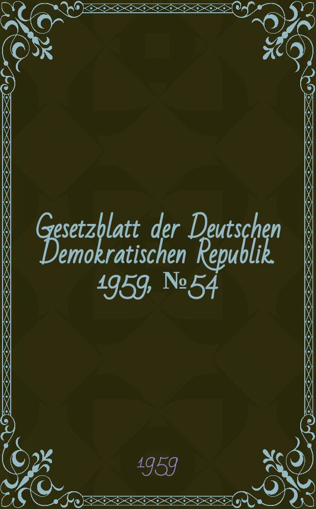 Gesetzblatt der Deutschen Demokratischen Republik. 1959, №54