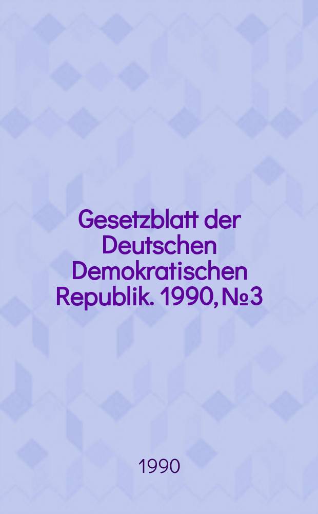 Gesetzblatt der Deutschen Demokratischen Republik. 1990, №3