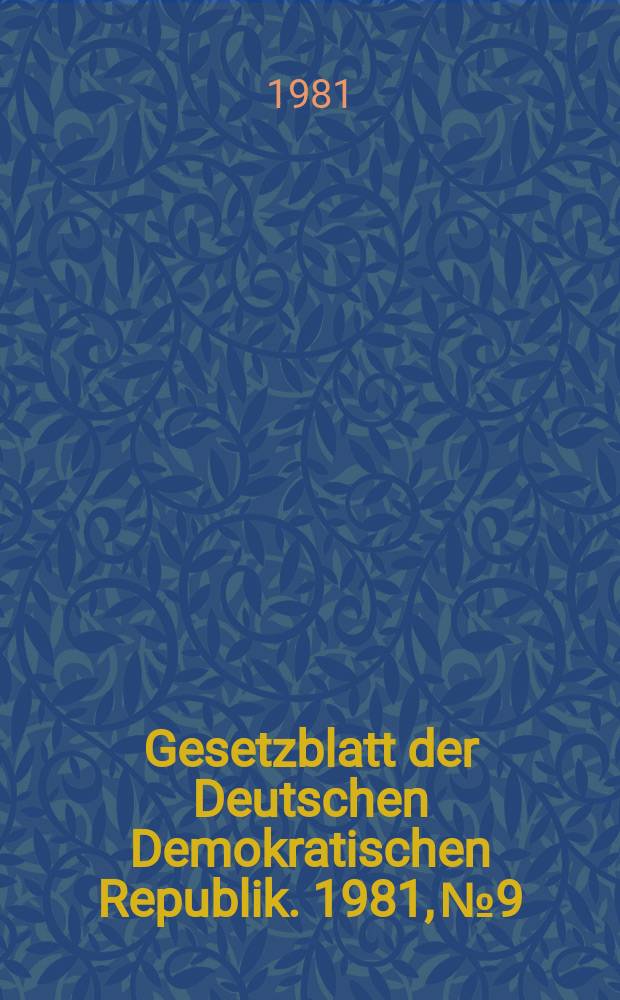 Gesetzblatt der Deutschen Demokratischen Republik. 1981, №9