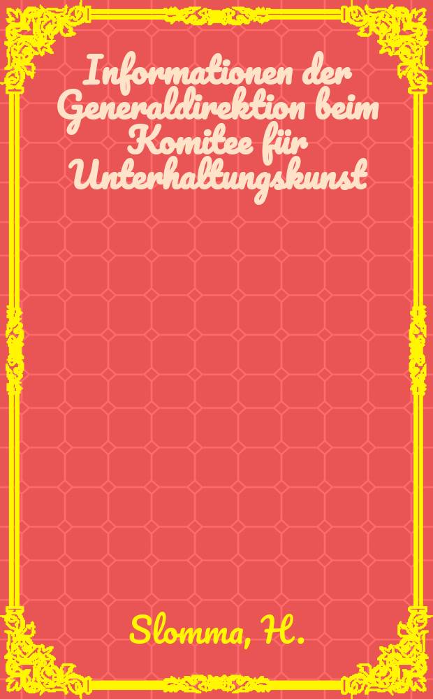 Informationen der Generaldirektion beim Komitee für Unterhaltungskunst : Beilage zur Fachz. "Unterhaltungskunst". 1968, №3/4 : Zur Stellung und sozialen Funktion der ästhetisch- künstlerischen Unterhaltungskultur im entwickelten System des Sozialismus