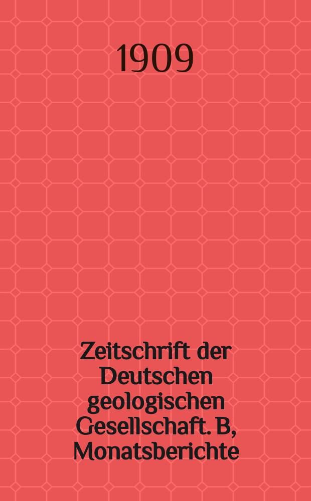 Zeitschrift der Deutschen geologischen Gesellschaft. B, Monatsberichte