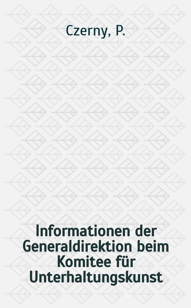 Informationen der Generaldirektion beim Komitee für Unterhaltungskunst : Beilage zur Fachz. "Unterhaltungskunst". 1976, №6 : Ansprüche an die Kunst der Unterhaltung
