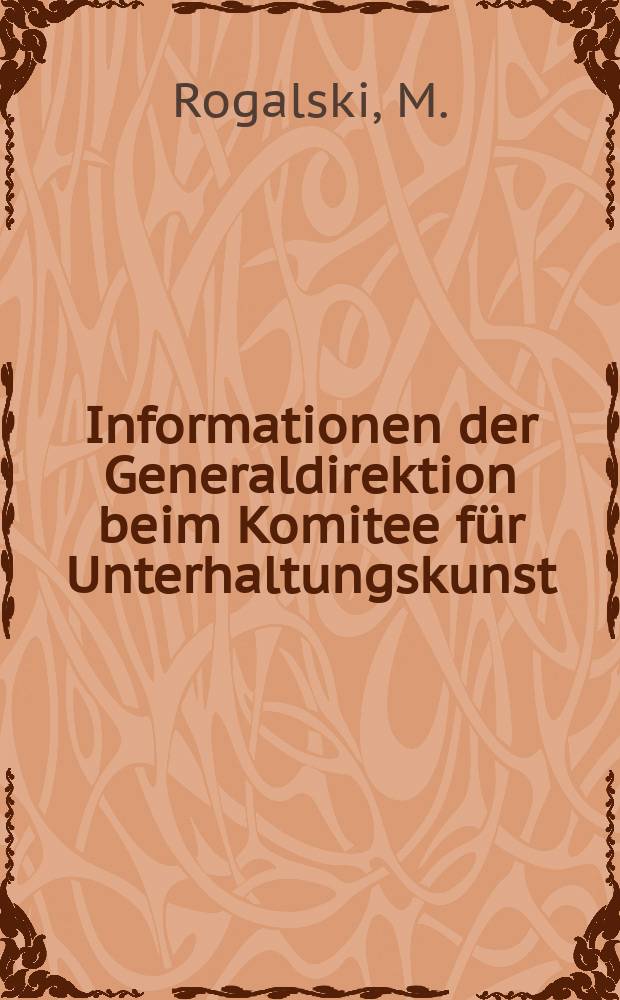 Informationen der Generaldirektion beim Komitee für Unterhaltungskunst : Beilage zur Fachz. "Unterhaltungskunst". 1977, №1 : Über Entwicklungstendenzen der Tanz- und ...