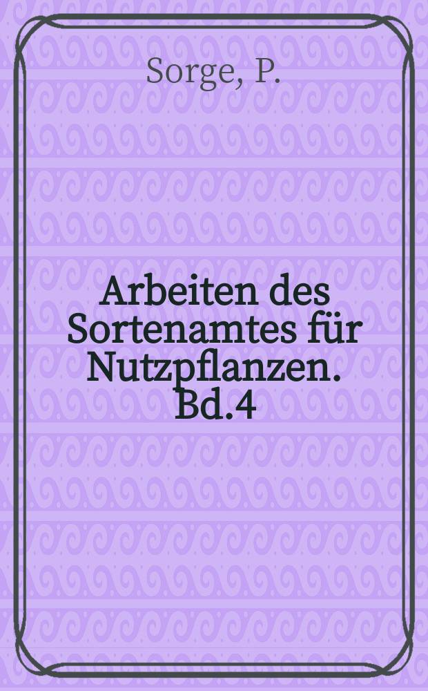 Arbeiten des Sortenamtes für Nutzpflanzen. Bd.4 : Beerenobst. Arten- und Sortenkunde