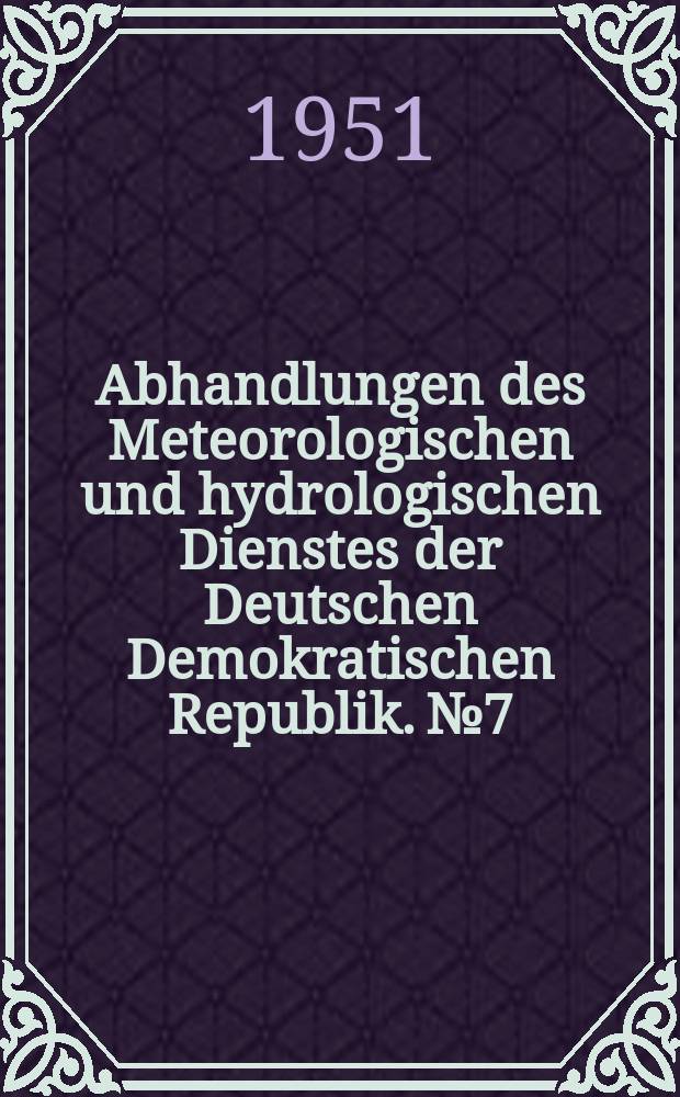 Abhandlungen des Meteorologischen und hydrologischen Dienstes der Deutschen Demokratischen Republik. №7 : Der Einfluß der infraroten Strahlung auf das Mikroklima