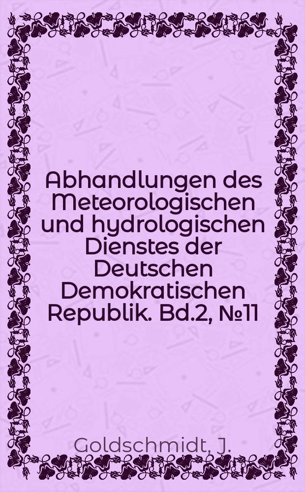 Abhandlungen des Meteorologischen und hydrologischen Dienstes der Deutschen Demokratischen Republik. Bd.2, №11 : Die 25 jährige Beobachtungsreihe von Wahnsdorf 1917-1941