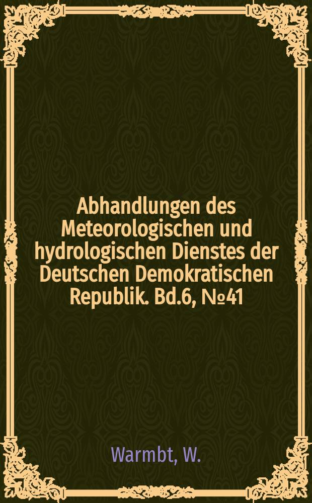 Abhandlungen des Meteorologischen und hydrologischen Dienstes der Deutschen Demokratischen Republik. Bd.6, №41 : Akrale Hauttemperatur (Finger) und Klimaempfinden in ihrer Beziehung zu meteorologischen Faktoren