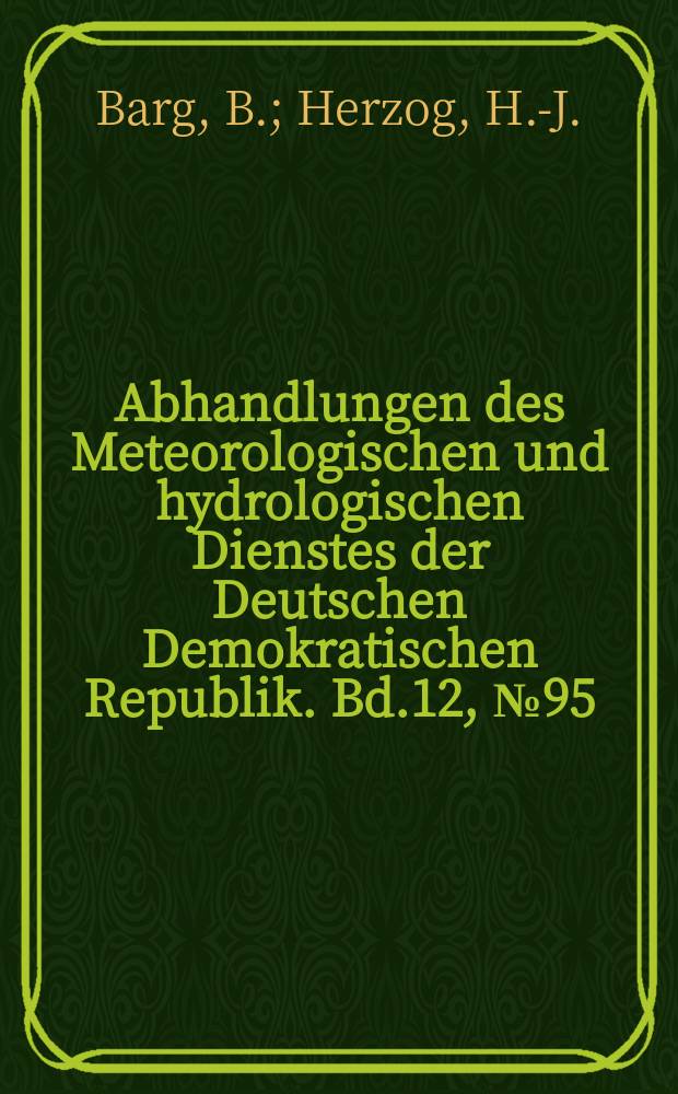 Abhandlungen des Meteorologischen und hydrologischen Dienstes der Deutschen Demokratischen Republik. Bd.12, №95 : Analyse des Zustandes der unteren Stratosphäre für die Druckflächen 200, 100 und 50 mbar