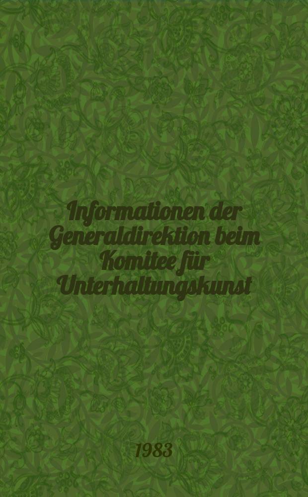 Informationen der Generaldirektion beim Komitee für Unterhaltungskunst : Beilage zur Fachz. "Unterhaltungskunst". 1983, №3 : Volkssänger-Liedermacher