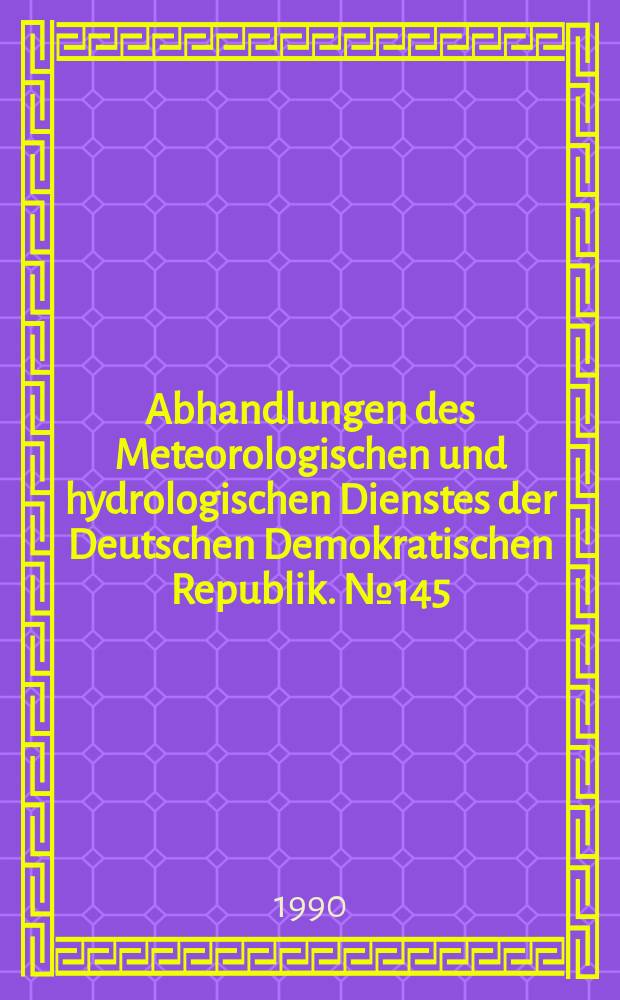 Abhandlungen des Meteorologischen und hydrologischen Dienstes der Deutschen Demokratischen Republik. №145 : Beiträge zur Schneehydrologie