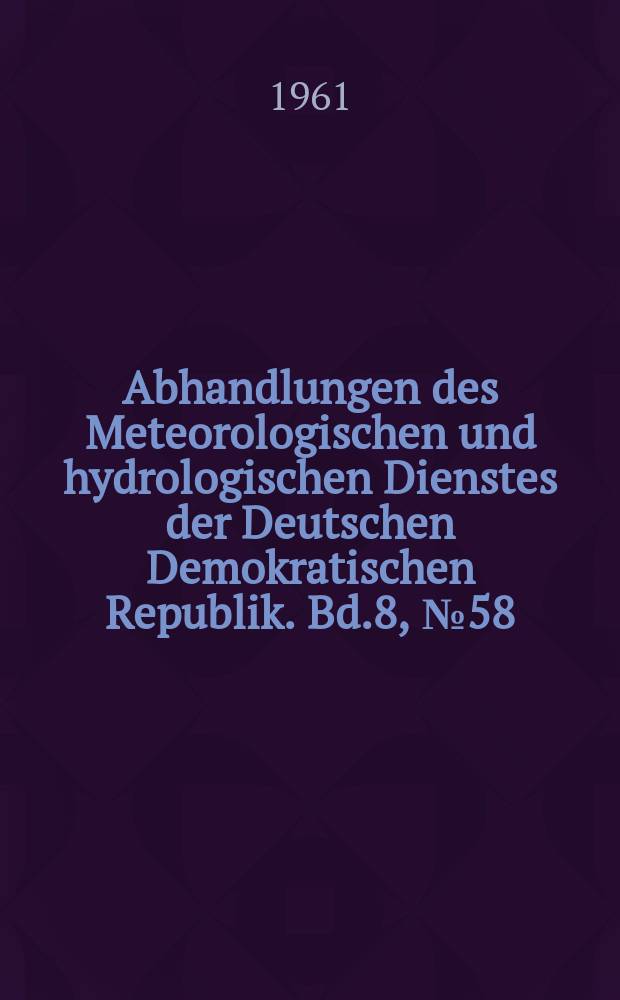 Abhandlungen des Meteorologischen und hydrologischen Dienstes der Deutschen Demokratischen Republik. Bd.8, №58 : Die thermischen Empfindungen des Menschen unter natürlichen klimatischen Bedingungen