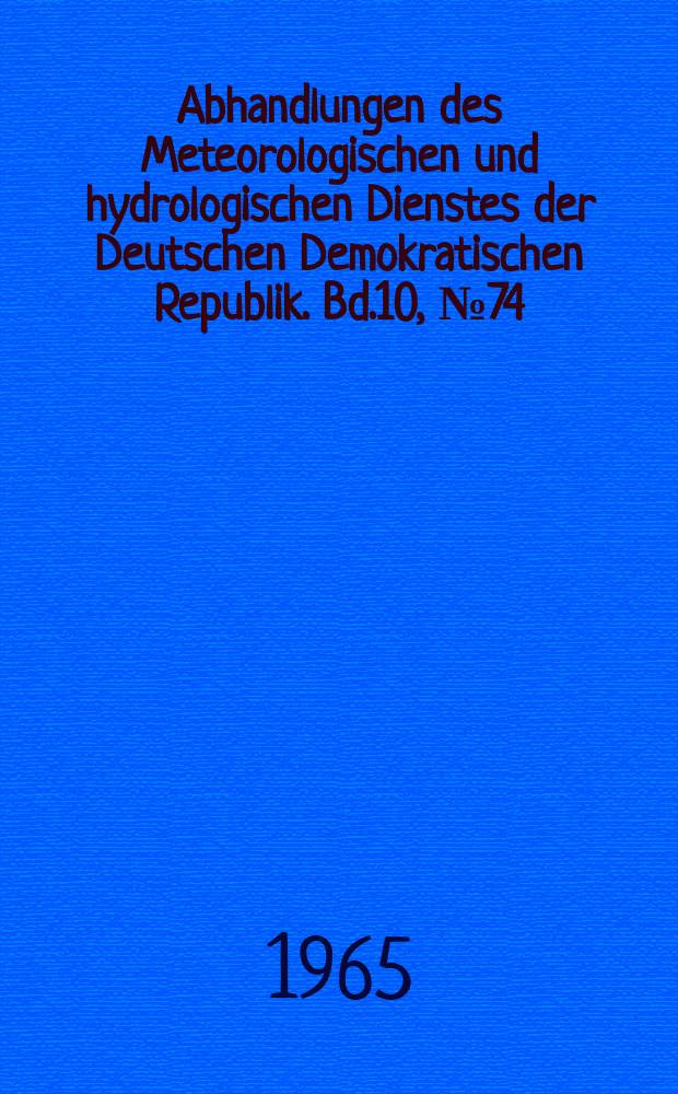 Abhandlungen des Meteorologischen und hydrologischen Dienstes der Deutschen Demokratischen Republik. Bd.10, №74 : Ein Beitrag zur Strahlungsbilanz-Messtechnik