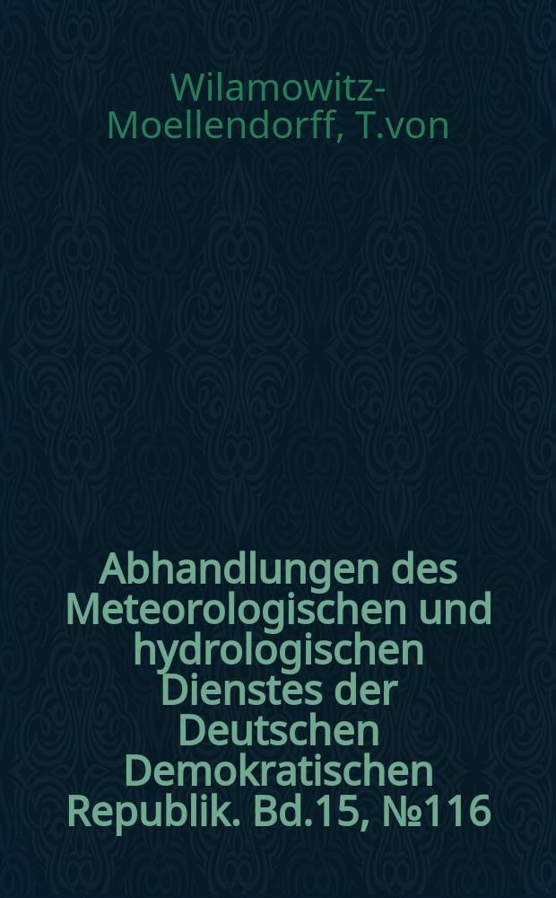 Abhandlungen des Meteorologischen und hydrologischen Dienstes der Deutschen Demokratischen Republik. Bd.15, №116 : Zur Problematik ...