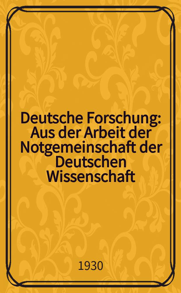 Deutsche Forschung : Aus der Arbeit der Notgemeinschaft der Deutschen Wissenschaft (Deutsche Forschungsgemeinschaft). 1930, H.14 : Strömungsforschung in der Atmosphäre