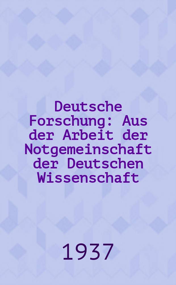 Deutsche Forschung : Aus der Arbeit der Notgemeinschaft der Deutschen Wissenschaft (Deutsche Forschungsgemeinschaft). Deutsche Hindukusch. Expedition. 1935. Deutsche im Hindukusch
