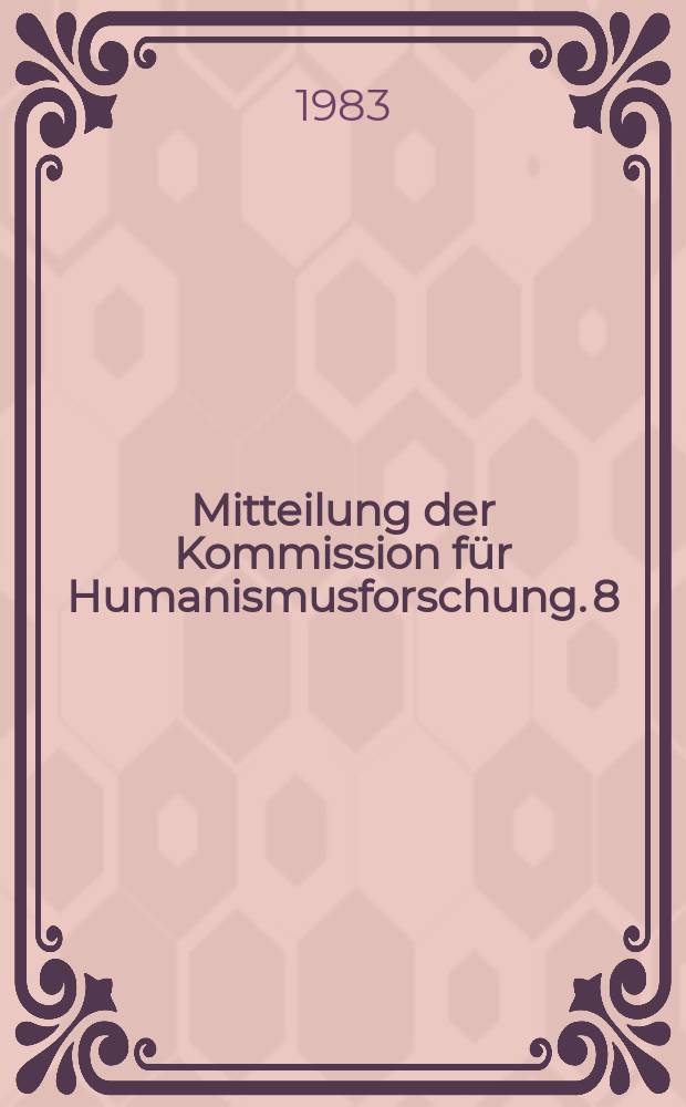 Mitteilung der Kommission für Humanismusforschung. 8 : Humanismus und Ökonomie