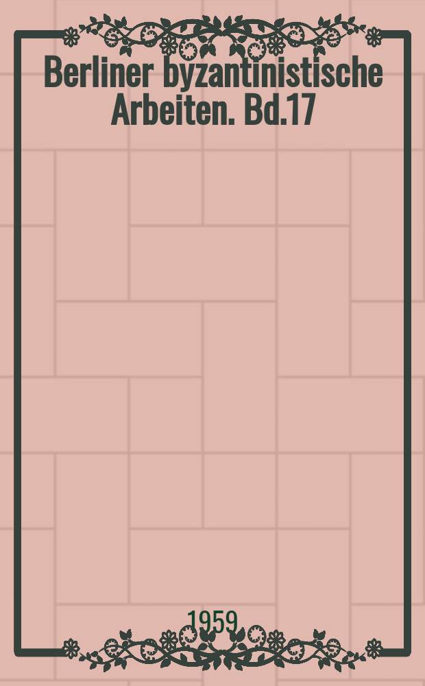 Berliner byzantinistische Arbeiten. Bd.17 : Probleme der neugriechischen Literatur