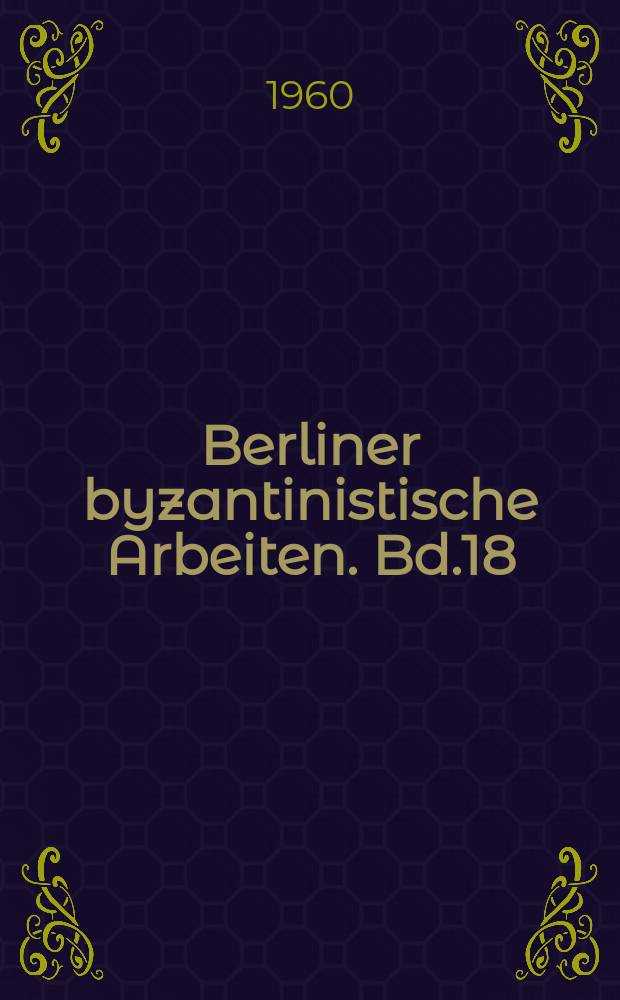 Berliner byzantinistische Arbeiten. Bd.18 : Le théâtre grec moderne de 1453 à 1900