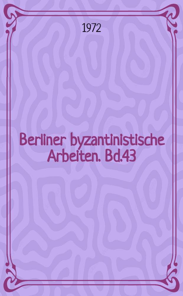 Berliner byzantinistische Arbeiten. Bd.43 : Von Nag Hammadi bis Zyper