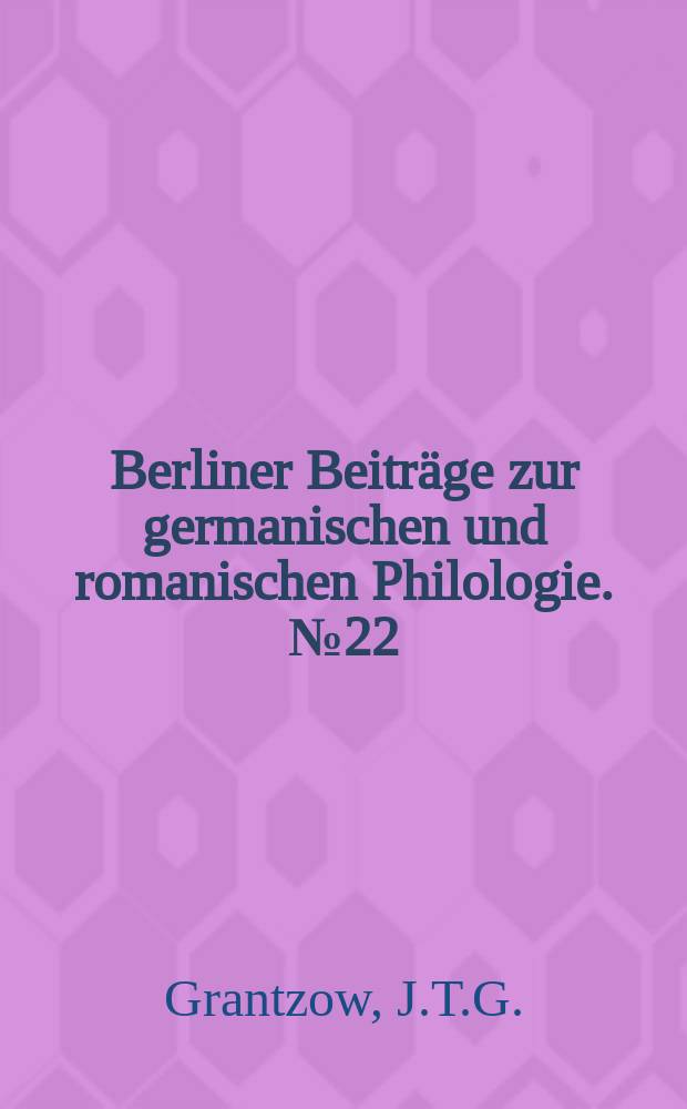 Berliner Beitr&auml;ge zur germanischen und romanischen Philologie. №22 : Geschichte des G&ouml;ttinger und des Vossischen Musenalmanachs