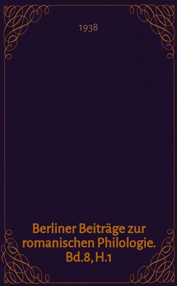 Berliner Beiträge zur romanischen Philologie. Bd.8, H.1 : ... Das ganze der Sprache und seine logische Begründung; ein Beitrag zum sprachwissenschaftlichen Kritizismus Von Karl von Ettmayer
