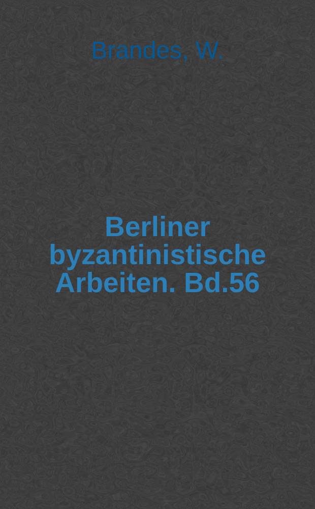 Berliner byzantinistische Arbeiten. Bd.56 : Die Städte Kleinasiens im 7. und 8. Jahrhundert
