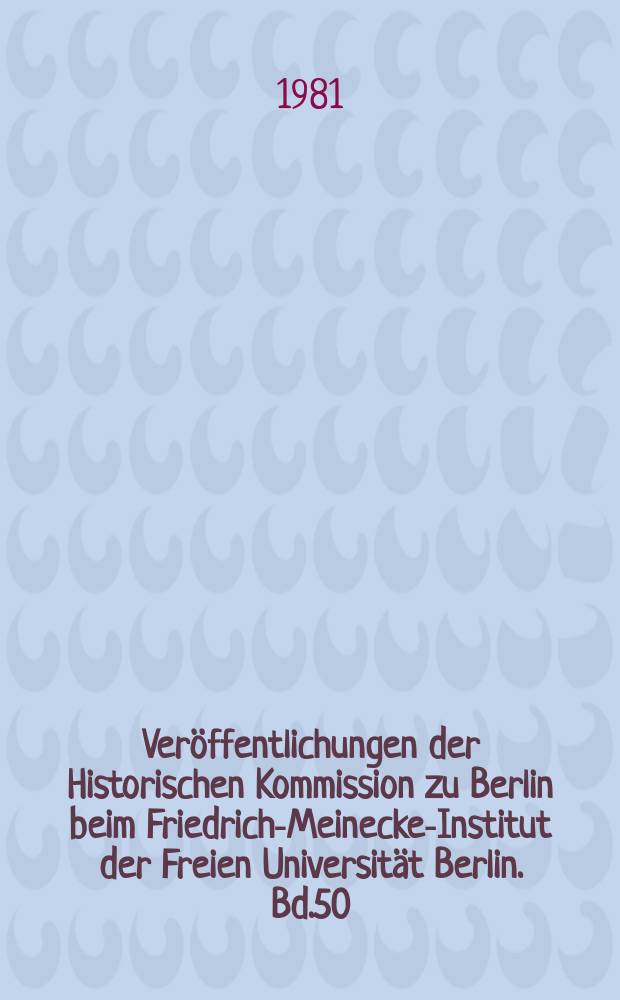 Veröffentlichungen der Historischen Kommission zu Berlin beim Friedrich-Meinecke-Institut der Freien Universität Berlin. Bd.50 : Das Preussenbild in der Geschichte