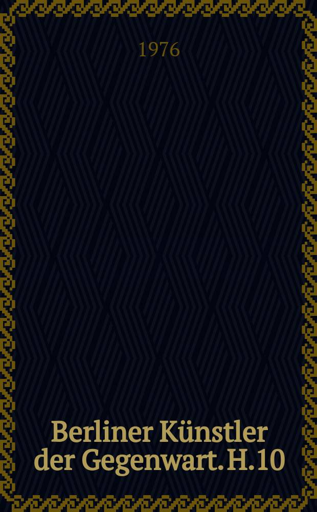 Berliner K&uuml;nstler der Gegenwart. H.10 : Ausstellung Berlin. 1976. Klaus Fu&szlig;mann