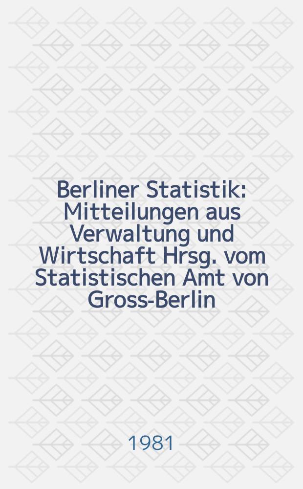 Berliner Statistik : Mitteilungen aus Verwaltung und Wirtschaft Hrsg. vom Statistischen Amt von Gross-Berlin : (Behinderts in Berlin (West) 1979)