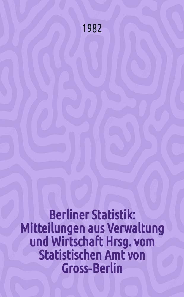 Berliner Statistik : Mitteilungen aus Verwaltung und Wirtschaft Hrsg. vom Statistischen Amt von Gross-Berlin : (Bevölkerungsvorgänge in Berlin (West) 1980)