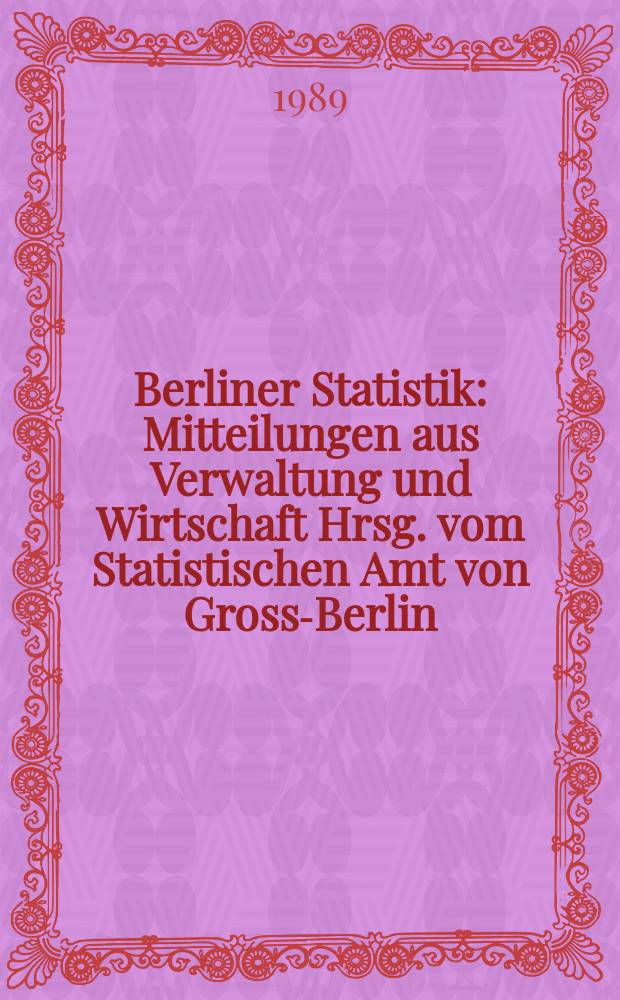 Berliner Statistik : Mitteilungen aus Verwaltung und Wirtschaft Hrsg. vom Statistischen Amt von Gross-Berlin : (Handels- und Gaststättenzählung 1985 Bezirksergebnisse)