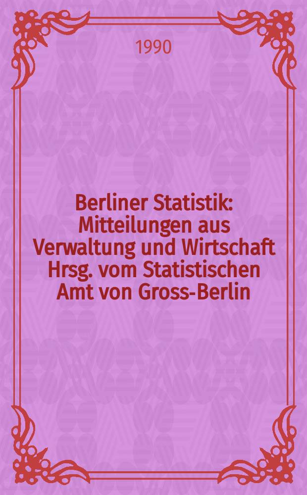 Berliner Statistik : Mitteilungen aus Verwaltung und Wirtschaft Hrsg. vom Statistischen Amt von Gross-Berlin : (Einkommen der Einkommensteuerpflichtigen und seine Besteuerung in Berlin (West) 1983)