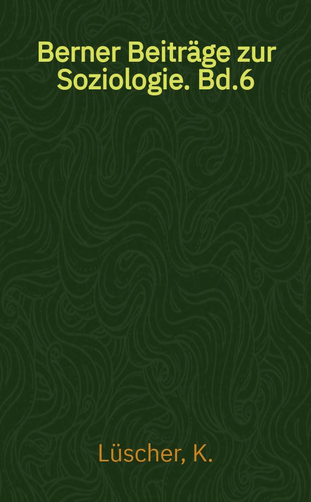 Berner Beiträge zur Soziologie. Bd.6 : Junge Auslandschweizer zwischen Ursprungs - und Wohnland