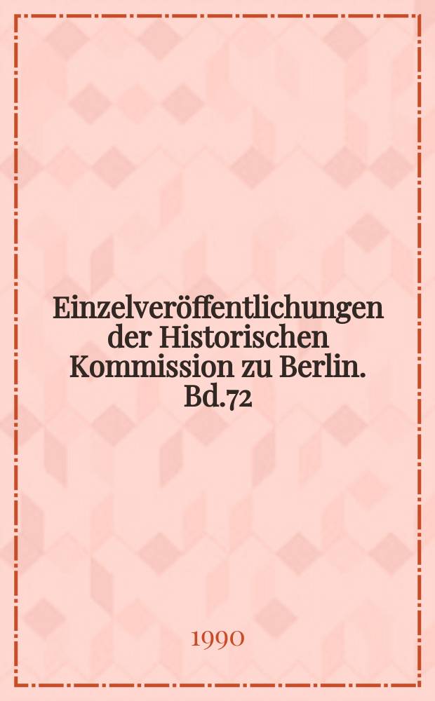 Einzelveröffentlichungen der Historischen Kommission zu Berlin. Bd.72 : Friedrich Wilhelm IV ...