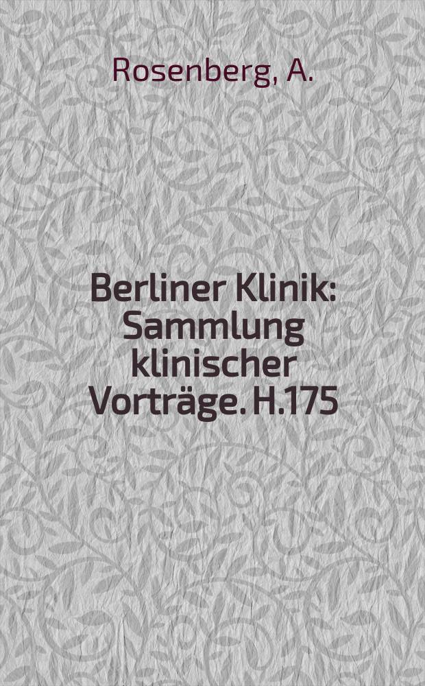 Berliner Klinik : Sammlung klinischer Vorträge. H.175 : Welche Nasenkrankheiten kann man ohne technische Untersuchung smethoden erkennen