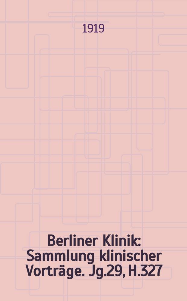 Berliner Klinik : Sammlung klinischer Vorträge. Jg.29, H.327 : Über die operative Behandlung des Morbus Basedowii