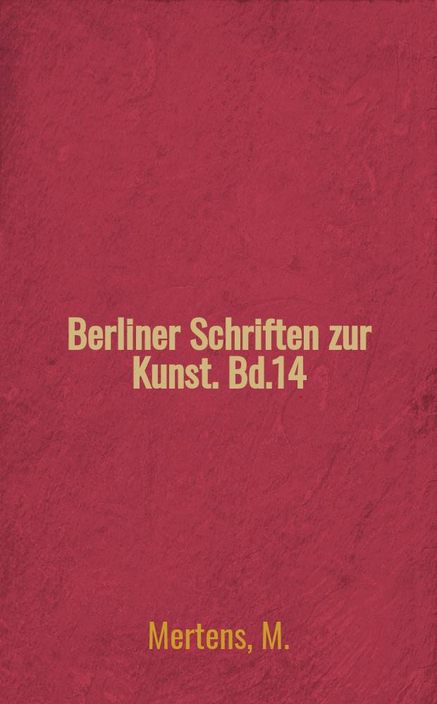Berliner Schriften zur Kunst. Bd.14 : Berliner Barockpaläste