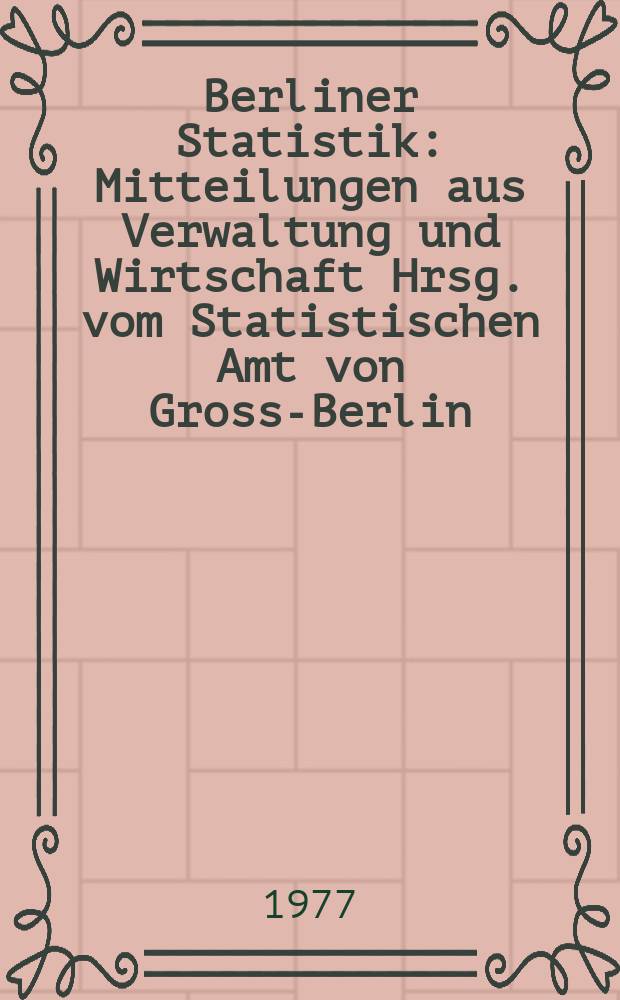 Berliner Statistik : Mitteilungen aus Verwaltung und Wirtschaft Hrsg. vom Statistischen Amt von Gross-Berlin : Die rechtskräftig abgeurteilten Personen in Berlin (West) 1975