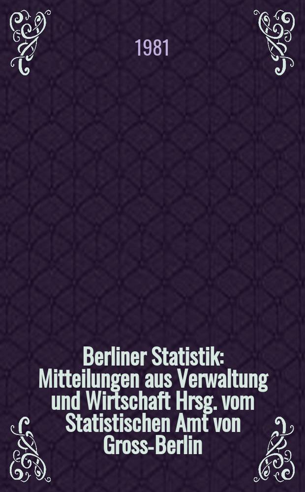 Berliner Statistik : Mitteilungen aus Verwaltung und Wirtschaft Hrsg. vom Statistischen Amt von Gross-Berlin : (Die Produktion im Verarbeitenden Gewerbe von Berlin (West) 1979)