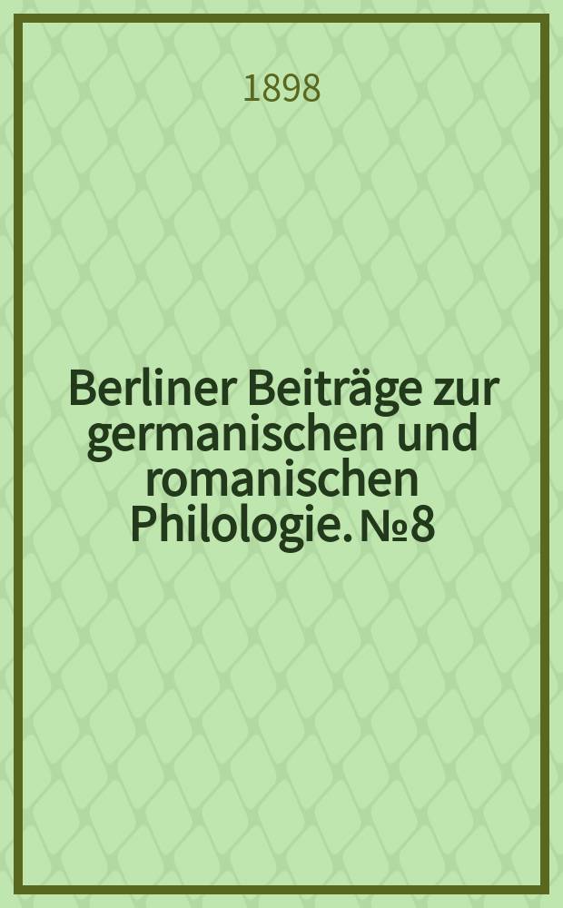 Berliner Beiträge zur germanischen und romanischen Philologie. №8 : Das Naturgefühl in der Litteratur der französischen Renaissance