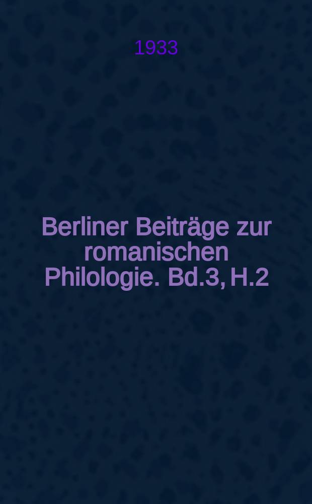 Berliner Beitr&auml;ge zur romanischen Philologie. Bd.3, H.2 : Sprachtheoretische Studien