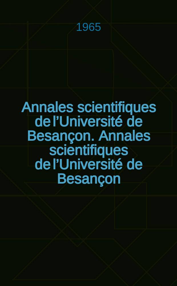 Annales scientifiques de l’Université de Besançon. Annales scientifiques de l’Université de Besançon