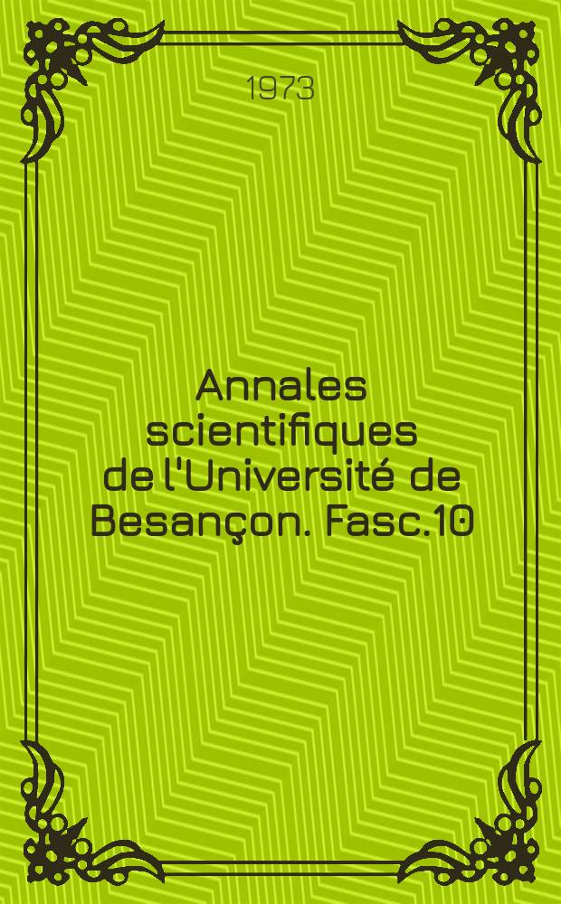 Annales scientifiques de l'Université de Besançon. Fasc.10