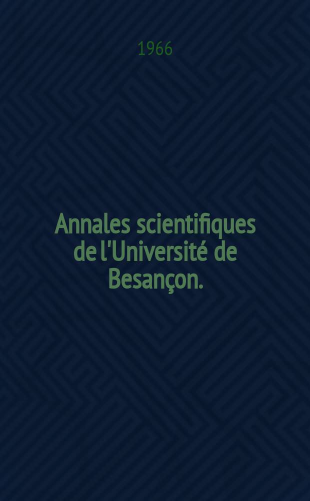 Annales scientifiques de l'Université de Besançon. (Mémorial Robert Croisot)