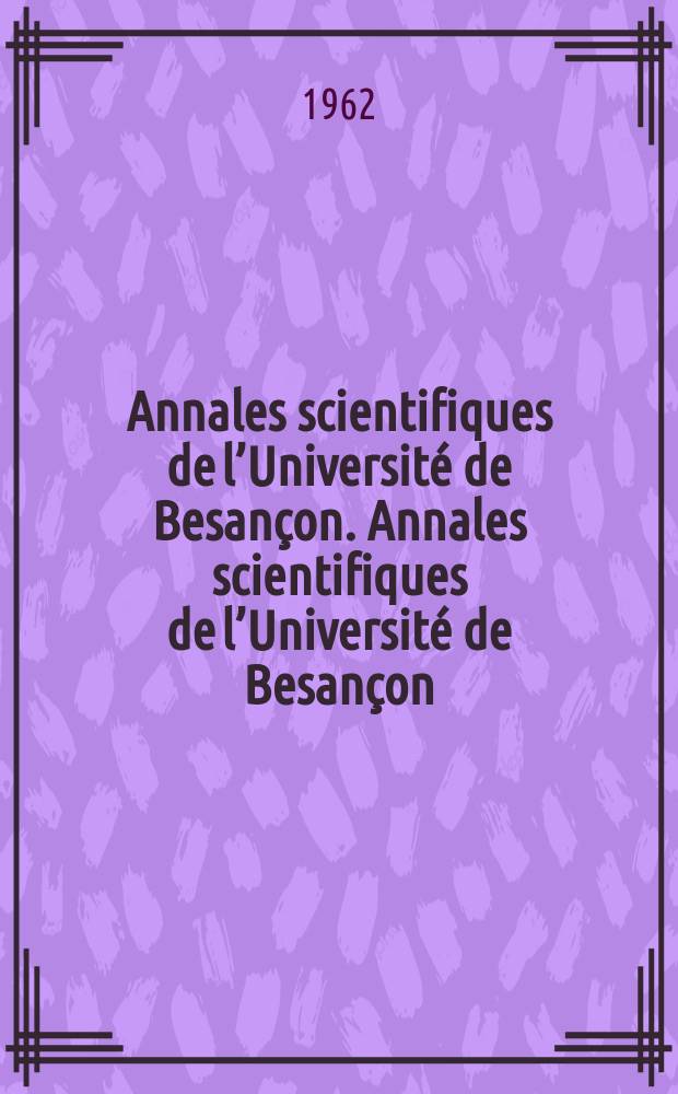 Annales scientifiques de l’Université de Besançon. Annales scientifiques de l’Université de Besançon