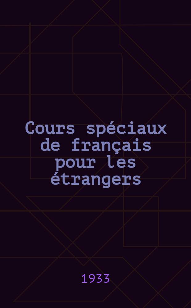 Cours spéciaux de français pour les étrangers